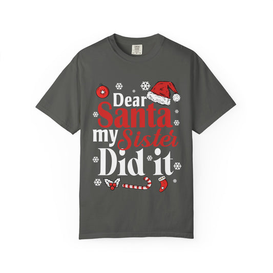 Dear Santa My Sister Did It T-shirt